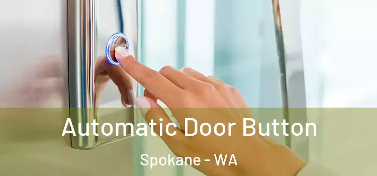Automatic Door Button Spokane - WA