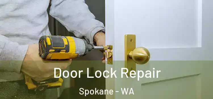 Door Lock Repair Spokane - WA