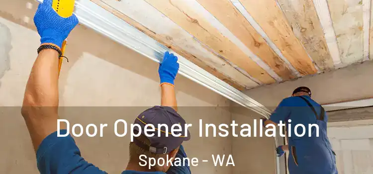 Door Opener Installation Spokane - WA