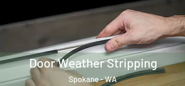  Door Weather Stripping Spokane - WA