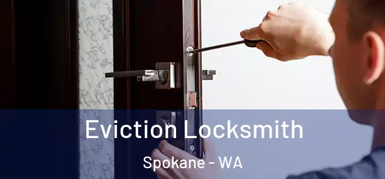 Eviction Locksmith Spokane - WA