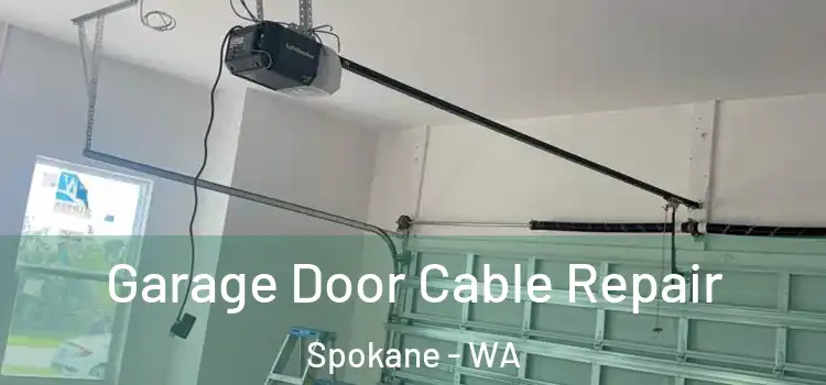  Garage Door Cable Repair Spokane - WA