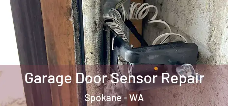 Garage Door Sensor Repair Spokane - WA