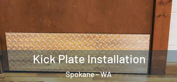  Kick Plate Installation Spokane - WA