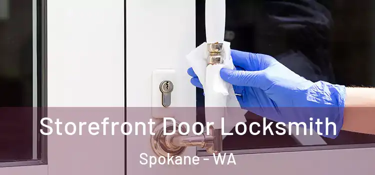 Storefront Door Locksmith Spokane - WA